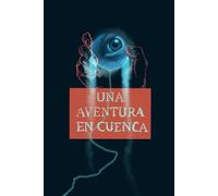 Una aventura en Cuenca: Crímenes, investigaciones, complots... un caldo de cultivo perfecto para el misterio