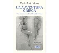 Una aventura griega: Tras los pasos de Patrick Leigh Fermor (Crónica y Periodismo)