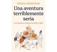 Una aventura terriblemente seria: La filosofía en Oxford de 1900 a 1960 (Contextos)