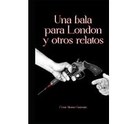 Una bala para London y otros relatos