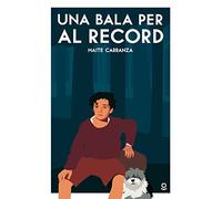 Una bala per al record (JUVENIL (+14))