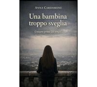 Una bambina troppo sveglia: crescere prima del tempo