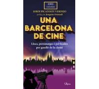 Una Barcelona de cine. Llocs, personatges i prl·licules per gaudir de la ciutat (1001 curiositats)