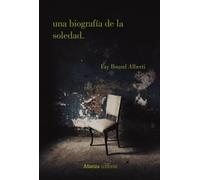 Una Biografía De La Soledad