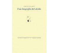 Una Biografía Del Olvido
