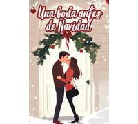 Una boda antes de Navidad: Una historia de romance, comedia y magia navideña en Nueva York (Romance en Navidad)