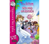 Una boda de ensueño: Vida en Ratford 20 (Tea Stilton)