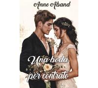 Una boda por contrato: (Romántica contemporánea) (Románticas contemporáneas de Anne R. Aband)