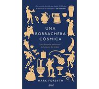 Una borrachera cósmica: Una historia universal del placer de beber (Ariel)