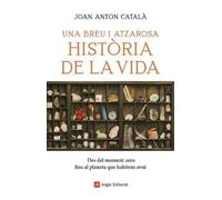 Una breu i atzarosa Història de la vida. | Joan Anton Català Amigó