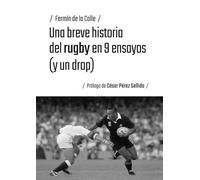 Una breve historia del rugby en 9 ensayos (y un drop): 1 (Una breve historia del deporte)