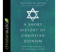 Una breve historia del sionismo cristiano: de la reforma al siglo XXI