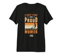 Una Breve Historia I Am A Proud Mower End Loves Lawn Mower Camiseta Premium
