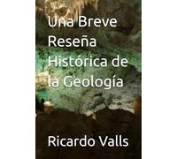 Una Breve Reseña Histórica de la Geología