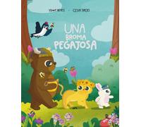 Una broma pegajosa: Una aventura de amistad y risas en el corazón del Gran Bosque. Una historia encantadora para leer en familia, de la serie “Mori, el Gran Bosque”. (Mori, libros en español)