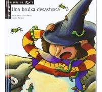 Una bruixa desastrosa: 1 (Dolents de contes)