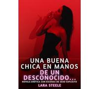 Una buena chica en manos de un desconocido...: Novela erótica contemporánea para adultos: 291