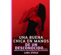 Una buena chica en manos de un desconocido...: Novela erótica contemporánea para adultos: 291