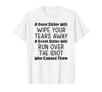 Una Buena Hermana limpiará Tus lágrimas Camiseta
