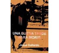 Una Buena Tarde Para Morir