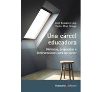 Una cárcel educadora: Historias, propuestas e intervenciones para no volver (Octaedro Educación)