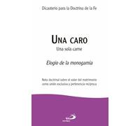 Una caro. Una sola carne: Elogio de la monogamia (Encíclicas y Documentos)