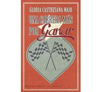 UNA CARRERA MÁS POR GANAR (Biografias)