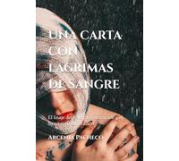 Una carta con lagrimas de sangre: El linaje del dolor, la frustración y el hambre de superación