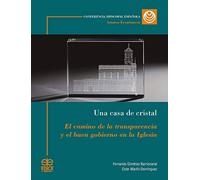 Una casa de cristal: El camino de la transparencia y el buen gobierno en la Iglesia (C.E.E. CLERO)