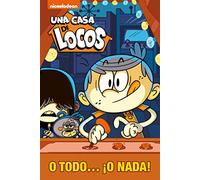 Una casa de locos - O todo... ¡o nada! (Nickelodeon)