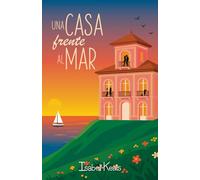 Una casa frente al mar: Una irresistible comedia romántica feelgood