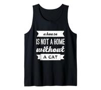 Una casa no es un hogar sin un gato perfecto para los amantes de los gatos Camiseta sin Mangas
