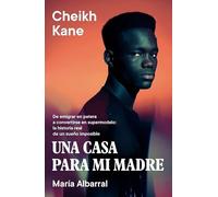 Una casa para mi madre: De emigrar en patera a convertirse en supermodelo: La historia real de un sueño imposible (Obras diversas)