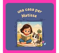 Una casa per Matisse: Libro da colorare e leggere per bambini e bambine (Una gattina speciale)