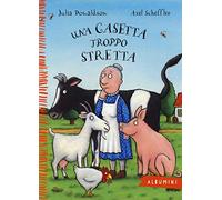 Una casetta troppo stretta. Ediz. a colori (Albumini)
