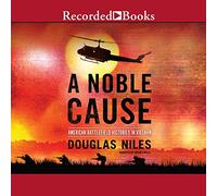 Una causa noble: victorias estadounidenses en el campo de batalla en Vietnam