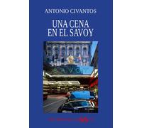 UNA CENA EN EL SAVOY | Antonio Civantos Mayo