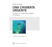 Una chiamata urgente. Laudato si’ e sapienza indigena in Oceania (Teologia dalle periferie)