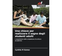 Una chiave per realizzare il sogno degli studenti adulti: L'acquisizione delle competenze di scrittura accademica