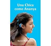 Una Chica como Ananya: La historia real de una niña inspiradora, que es sorda y lleva implantes cocleares
