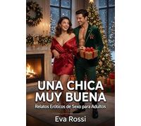 Una chica muy buena: Relatos Eróticos de Sexo para Adultos: 103