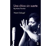 Una chica sin suerte: Big Mama Thornton (Sílex Música)