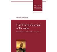 Una Chiesa incarnata nella storia. Elementi per una rilettura della Lumen gentium (Studi di teologia)