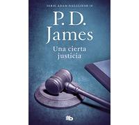 Una cierta justicia (Adam Dalgliesh 10) (Ficción)