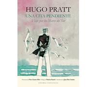 Una cita pendiente (2ª ED): Viaje por los Mares del Sur (HUGO PRATT)