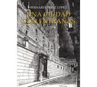 Una ciudad con entrañas | Bernardo López-pinto Ruiz