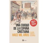 Una ciudad de la España cristiana hace mil años: Estampas de la vida en León (Historia y Biografías)
