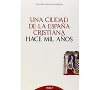 Una Ciudad De La España Cristiana Hace Mil Años (Historia y Biografías)