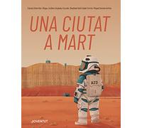 Una ciutat a Mart (ALBUMES ILUSTRADOS)