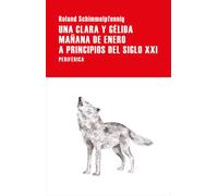 Una clara y gélida mañana de enero a principios del siglo XXI | Roland Schimmelpfennig, Núria Molines Galarza